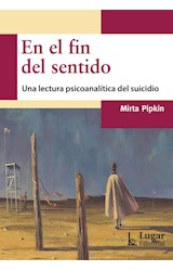 Papel EN EL FIN DEL SENTIDO UNA LECTURA PSICOANALITICA DEL SUICIDIO