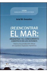 Papel REENCONTRAR EL MAR ARGENTINA Y EL CONOCIMIENTO CIENTIFICO DE LOS OCEANOS