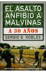 Papel ASALTO ANFIBIO A MALVINAS A 30 AÑOS (INSTITUTO DE PUBLICACIONES NAVALES)