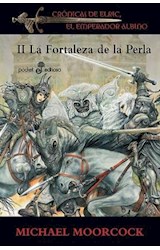 Papel FORTALEZA DE LA PERLA [CRONICAS DE ELRIC EL EMPERADOR ALBINO 2] (FANTASY NEBULAE) (CARTONE)