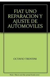 Papel REPARACION Y AJUSTE DE AUTOMOVILES FIAT UNO MOTORES 1500 TIPO 1.4 1.6 CARBURADORES E INYECTORES