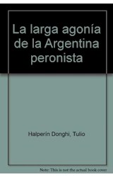 Papel LARGA AGONIA DE LA ARGENTINA PERONISTA (ENSAYO)