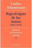 Papel BAJO EL SIGNO DE LAS MASAS 1943-1973 (BIBLIOTECA DEL PENSAMIENTO ARGENTINO 6)