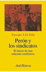 Papel PERON Y LOS SINDICATOS EL INICIO DE UNA RELACION CONFLICTIVA (ARIEL HISTORIA)