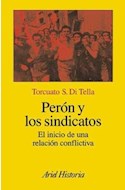Papel PERON Y LOS SINDICATOS EL INICIO DE UNA RELACION CONFLICTIVA (ARIEL HISTORIA)