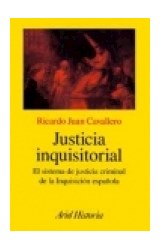 Papel JUSTICIA INQUISITORIAL EL SISTEMA DE JUSTICIA CRIMINAL DE LA INQUISICION ESPAÑOLA (ARIEL HISTORIA)