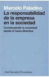 Papel RESPONSABILIDAD DE LA EMPRESA EN LA SOCIEDAD CONSTRUYENDO LA SOCIEDAD (ARIEL SOCIEDAD ECONOMICA)