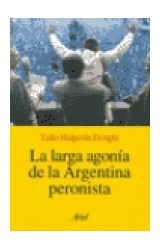Papel LARGA AGONIA DE LA ARGENTINA PERONISTA (RUSTICA)