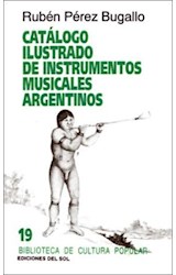 Papel CATALOGO ILUSTRADO DE INSTRUMENTOS MUSICALES ARGENTINOS  (BIBLIOTECA DE CULTURA POPULAR 19)