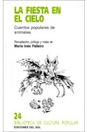 Papel FIESTA EN EL CIELO CUENTOS POPULARES DE ANIMALES (COLECCION BIBLIOTECA DE CULTURA POPULAR)