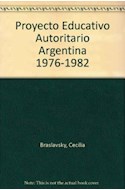 Papel PROYECTO EDUCATIVO AUTORITARIO ARGENTINA 1976-1982