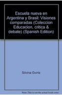 Papel ESCUELA NUEVA EN ARGENTINA Y BRASIL VISIONES COMPARADAS (COLECCION EDUCACION CRITICA & DEBATE)