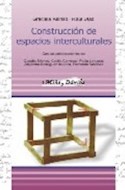 Papel CONSTRUCCION DE ESPACIOS INTERCULTURALES  (COLECCION MENTE Y CULTURA)