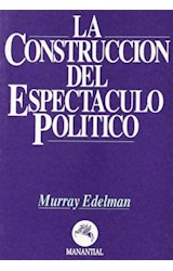 Papel CONSTRUCCION DEL ESPECTACULO POLITICO