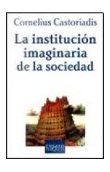 Papel INSTITUCION IMAGINARIA DE LA SOCIEDAD I (ACRACIA)