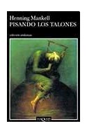 Papel PISANDO LOS TALONES [SERIE WALLANDER 7] (COLECCION ANDANZAS)