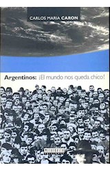 Papel ARGENTINOS EL MUNDO NOS QUEDA CHICO