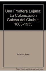 Papel UNA FRONTERA LEJANA LA COLONIZACION GALESA DEL CHUBUT 1865 - 1935