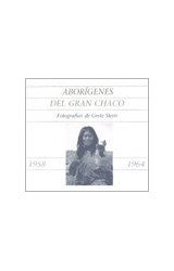 Papel ABORIGENES DEL GRAN CHACO FOTOGRAFIAS DE GRETE STERN 1958-1964
