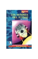 Papel SEÑORES DEL ATOMO / EL ATOMO (COLECCION DESCUBRE TU OTRO LIBRO)