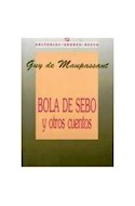 Papel BOLA DE SEBO Y OTROS CUENTOS (COLECCION UNIVERSAL)
