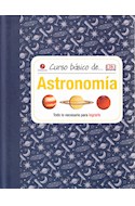 Papel ASTRONOMIA TODO LO NECESARIO PARA LOGRARLO (COLECCION CURSO BASICO DE) (CARTONE)