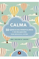 Papel CALMA 50 EJERCICIOS MINDFULNESS Y DE RELAJACION PARA REDUCIR EL ESTRES (CARTONE)