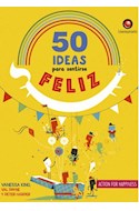 Papel 50 IDEAS PARA SENTIRSE FELIZ (ILUSTRADO) (CARTONE)