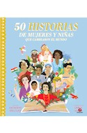 Papel 50 HISTORIAS DE MUJERES Y NIÑAS QUE CAMBIARON EL MUNDO [ILUSTRADO] (CARTONE)