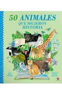 Papel 50 ANIMALES QUE HICIERON HISTORIA (CARTONE)