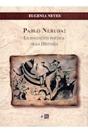 Papel PABLO NERUDA LA INVENCION POETICA DE LA HISTORIA