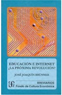 Papel EDUCACION E INTERNET LA PROXIMA REVOLUCION (BREVIARIOS 376)