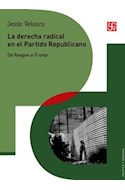 Papel DERECHA RADICAL EN EL PARTIDO REPUBLICANO DE REAGAN A TRUMP (COLECCION POLITICA Y DERECHO)
