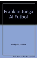 Papel FRANKLIN JUEGA AL FUTBOL (COLECCION DIAS FELICES CON FRANKLIN)