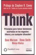 Papel BUSINESS THINK PRINCIPIOS PARA TOMAR DECISIONES ACERTADAS EN LOS NEGOCIOS AHORA Y EN CUALQUIER SITUA