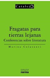 Papel FRAGATAS PARA TIERRAS LEJANAS CONFERENCIAS SOBRE LITERA (CATALEJO)