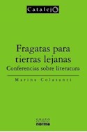 Papel FRAGATAS PARA TIERRAS LEJANAS CONFERENCIAS SOBRE LITERA (CATALEJO)