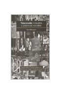 Papel TELENOVELA INDUSTRIA Y PRACTICAS SOCIALES (ENCICLOPEDIA LATINOAMERICANA DE SOCIOCULTURA Y COMUNICAC