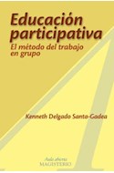 Papel EDUCACION PARTICIPATIVA EL METODO DEL TRABAJO EN GRUPOS (COLECCION AULA ALEGRE)