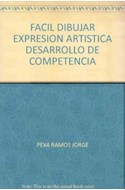 Papel FACIL DIBUJAR EXPRESION ARTISTICA DESARROLLO DE COMPETENCIAS Y CREATIVIDAD (COLECCION AULA ALEGRE)