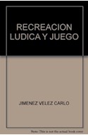 Papel RECREACION LUDICA Y JUEGO NEUROCIENCIA PEDAGOGIA PARA EL SIGLO XXI (COLECCION AULA ALEGRE)