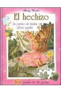Papel HECHIZO UN CUENTOS DE HADAS (CON 6 PUZLES DE 48 PIEZAS) (COLECCION LIBRO PUZLE) (CARTONE)