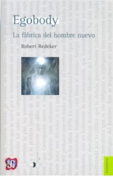 Papel EGOBODY LA FABRICA DEL HOMBRE NUEVO (COLECCION FILOSOFIA)