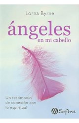 Papel ANGELES EN MI CABELLO UN TESTIMONIO DE CONEXION CON LO