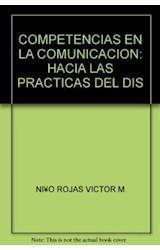 Papel COMPETENCIAS EN LA COMUNICACION HACIA LAS PRACTICAS DEL  DISCURSO (2 EDICION) (RUSTICO)