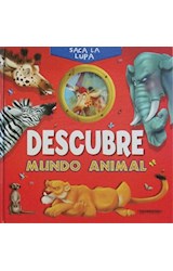 Papel DESCUBRE EL MUNDO ANIMAL (COLECCION SACA LA LUPA) (CARTONE)
