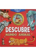 Papel DESCUBRE EL MUNDO ANIMAL (COLECCION SACA LA LUPA) (CARTONE)