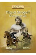 Papel MIGUEL STROGOFF EL CORREO DEL ZAR (COLECCION JULIO VERNE) (CARTONE)