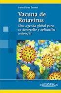 Papel VACUNA DE ROTAVIRUS UNA AGENDA GLOBAL PARA SU DESARROLLO Y APLICACION UNIVERSAL (RUSTICA)