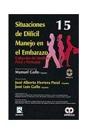 Papel SITUACIONES DE DIFICIL MANEJO EN EL EMBARAZO (INCLUYE C D) (MEDICINA FETAL Y PERINATAL 15)